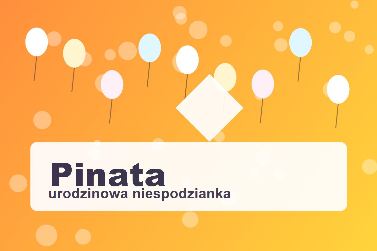 Piniata z niespodzianką na urodzinach